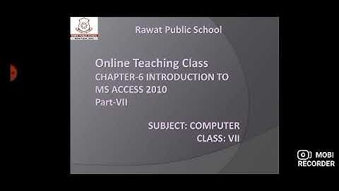 Computer I Class 7  I Ch-6  Introduction to MS Access 2010 I Part 7