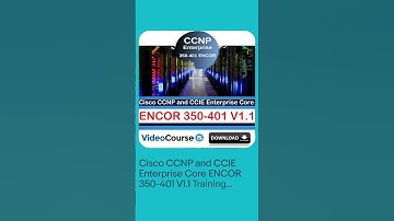 Cisco CCNP and CCIE Enterprise Core ENCOR 350-401 V1.1 Training Video Course