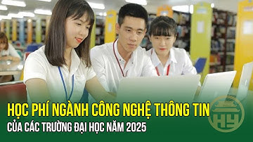 Học phí ngành Công nghệ thông tin của các trường đại học năm 2025