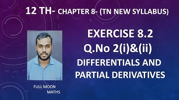 12 TH MATHS // CHAPTER 8 // EXERCISE  8.2// Q.NO 2 (i) & (ii)// DIFFERENTIALS AND PARTIAL DERIVATIES