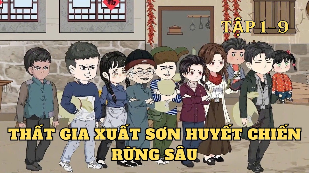 Tập 1-12 | Thất Gia Xuất Sơn Huyết Chiến Rừng Sâu | Cây VietSub