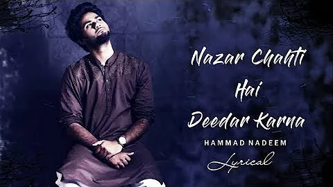 Nazar chahti hai deedarkarna | new version lyrical | hammad nadeem | tum bin new viral song