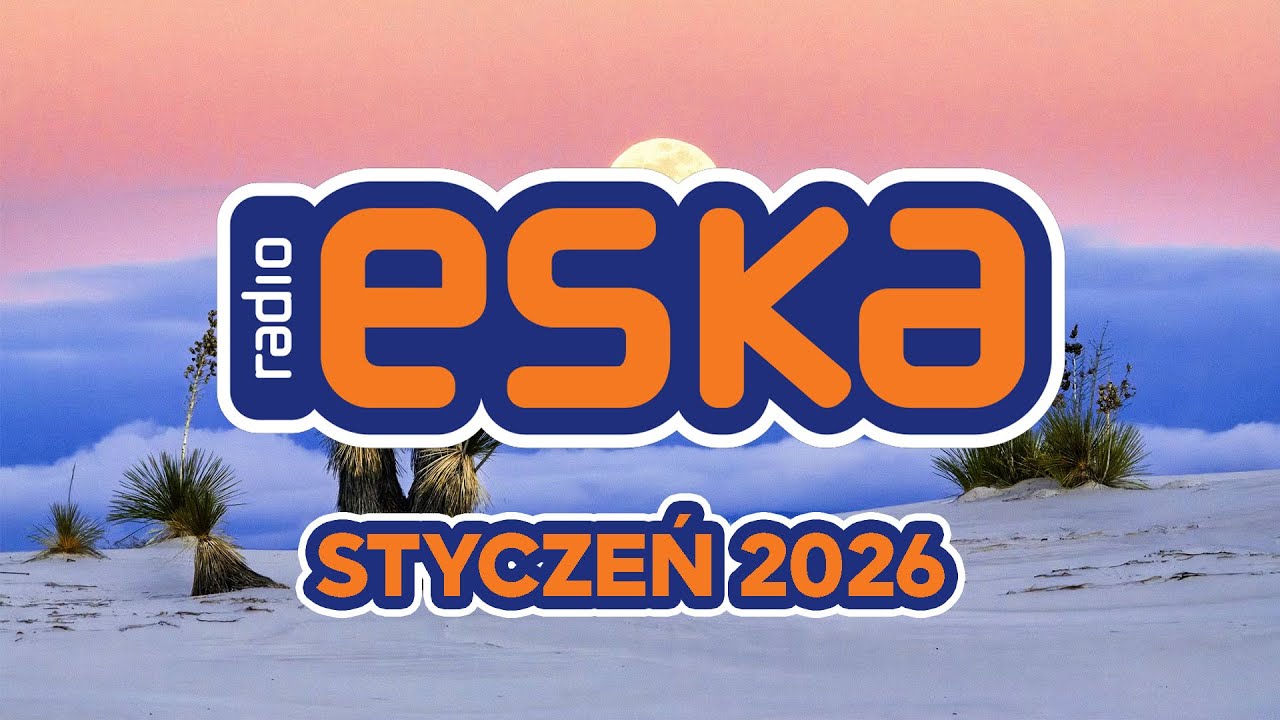 ESKA Hity na Czasie 🎧 Styczeń 2026 – oficjalny mix Radia ESKA #5