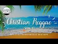 CHRISTIAN REGGAE - Vol. 7 – Hymns in Reggae Style + Covers and Original Songs