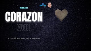 CORAZON VACIO (REMIX) - MARIA BECERRA - DJ Luc14no Antileo ft Nahuel Gonzalez