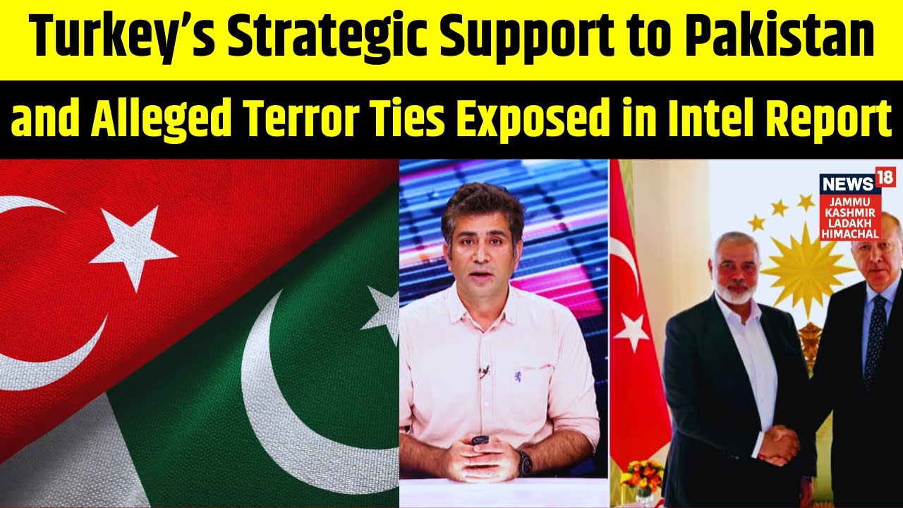 Turkey’s Strategic Support to Pakistan and Alleged Terror Ties Exposed in Intel Report | N18V