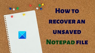 how to recover an unsaved notepad file in windows 11/10