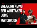 Ben Whittaker Shakes Up the Game: Signs with Matchroom Boxing! 🥊🔥 #BenWhittaker #MatchroomBoxing