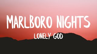 Video thumbnail of "Lonely God - Marlboro Nights (Lyrics)"