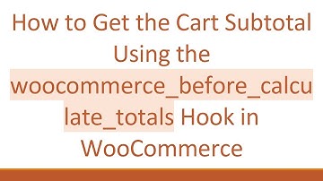 How to Get the Cart Subtotal Using the woocommerce_before_calculate_totals Hook in WooCommerce