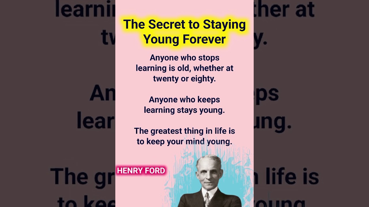 Keep Learning, Stay Young |Henry FordInspirational Quote