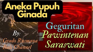 GEGURITAN PAWINTENAN SARASWATI ANEKA PUPUH GINADA by Grado @grbc19
