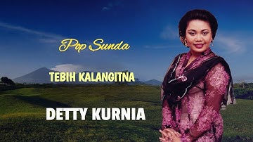 POP SUNDA DETTY KURNIA - TEBIH KALANGITNA