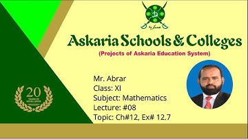 Exercise# 12.7 | Ch 12 | Lecture 08 | Maths HSSC-I | Federal Board | Prof. Abrar Mehmood