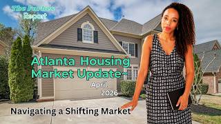 Atlanta Housing Market Update ~ April 2026 | Navigating a Shifting Market