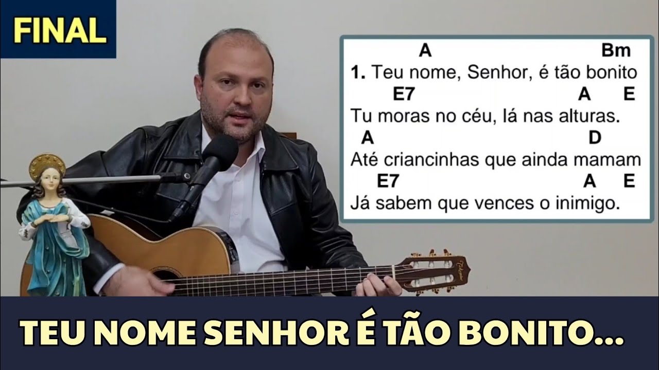 TEU NOME SENHOR É TÃO BONITO Cifra CANTO FINAL Solenidade da SANTÍSSIMA ...