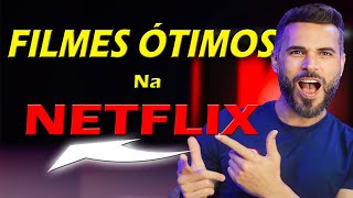 FILMES IMPERDÍVEIS Na NETFLIX Pra HOJE ! Filmes Ótimos