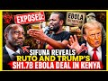 SIFUNA EXPOSE RUTO'S EBOLA DEAL WITH PRESIDENT TRUMP