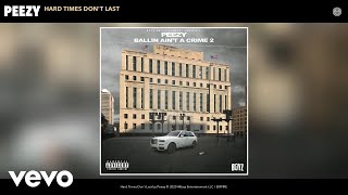 Peezy - Hard Times Don't Last (Audio)