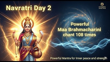Navratri Day 2 - Powerful Maa Brahmacharini Mantra 108 times for Inner Peace & Blessings