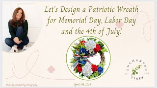 Let's Design a Patriotic Wreath for Memorial Day, Labor Day and 4th of July #wreathtutorial #wreath