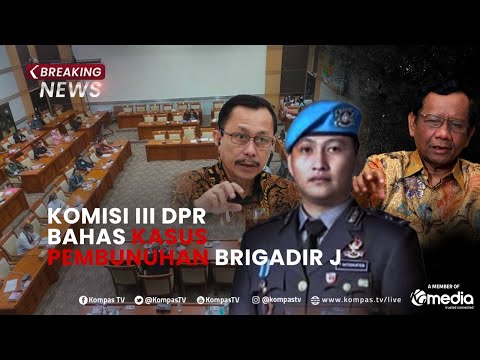 BREAKING NEWS - Komisi III DPR Rapat Bahas Kasus Pembunuhan Brigadir J