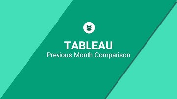 Tableau - Previous Month Comparison