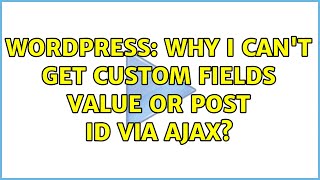 Wordpress: Why i can't get custom fields value or post ID via Ajax