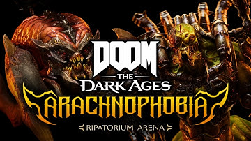 ARACHNOPHOBIA by Horde Mode Gaming - RIPATORIUM 2.0 | DOOM: The Dark Ages