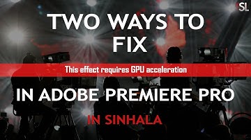How to fix GPU acceleration error in adobe premiere pro in sinhala/GPU acceleration error fixed.