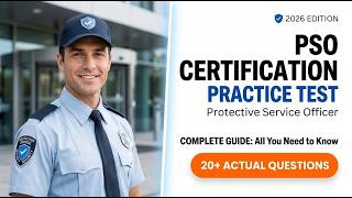 Protective Service Officer PSO Certification Practice Test 2026 | Full Exam Prep and Guide