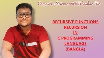 RECURSIVE FUNCTIONS | RECURSION IN C PROGRAMMING LANGUAGE (BANGLA)