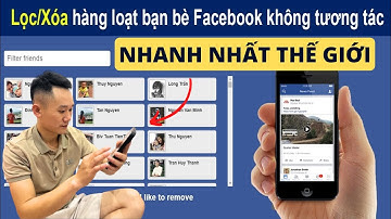 Cách lọc bạn bè không tương tắc mới nhất 2024