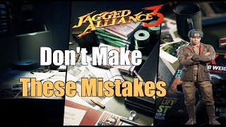Jagged Alliance 3 - Don't Make These Mistakes