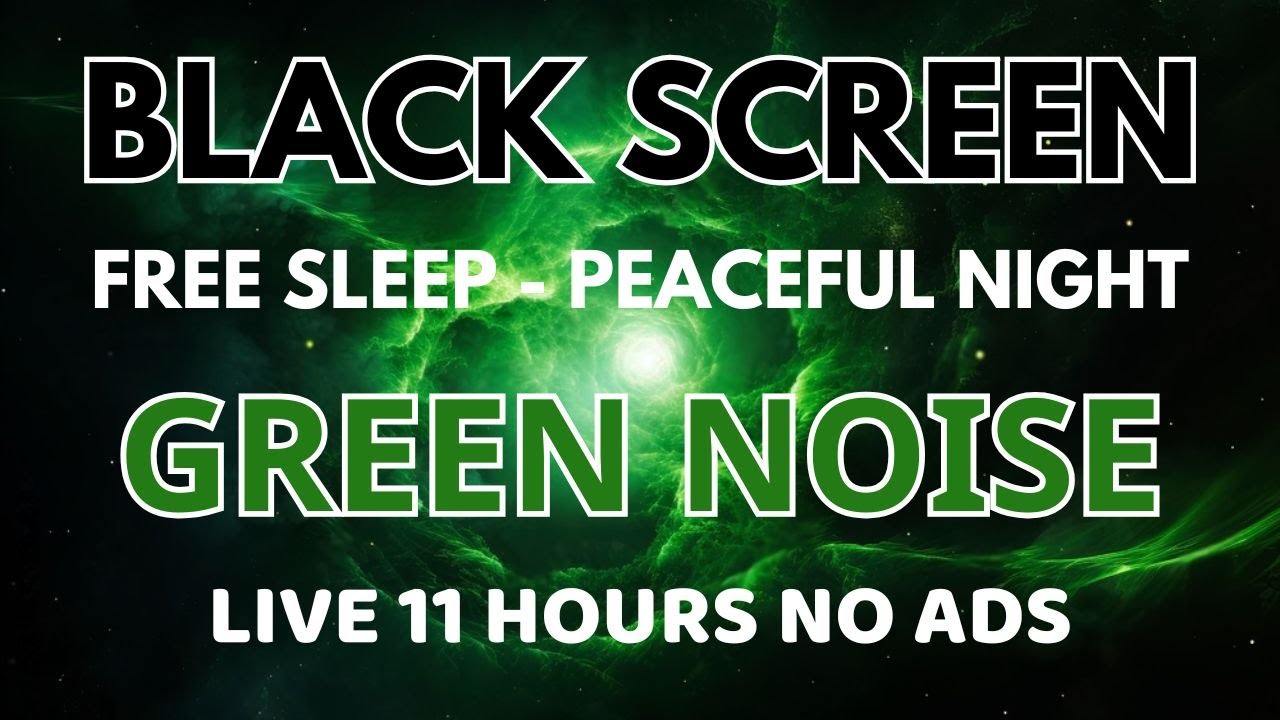 Peaceful Night With Green Noise Sound For Free Sleep - Black Screen | Relax Sound In 11 Hours No ADS