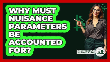 Why Must Nuisance Parameters Be Accounted For?