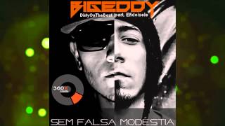 Big Eddy - Sem Falsa Modéstia (part  F2L) (prod  DirtyOnTheBeat)