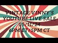 VINTAGE VINNY&#39;S YOUTUBE LIVE SALE