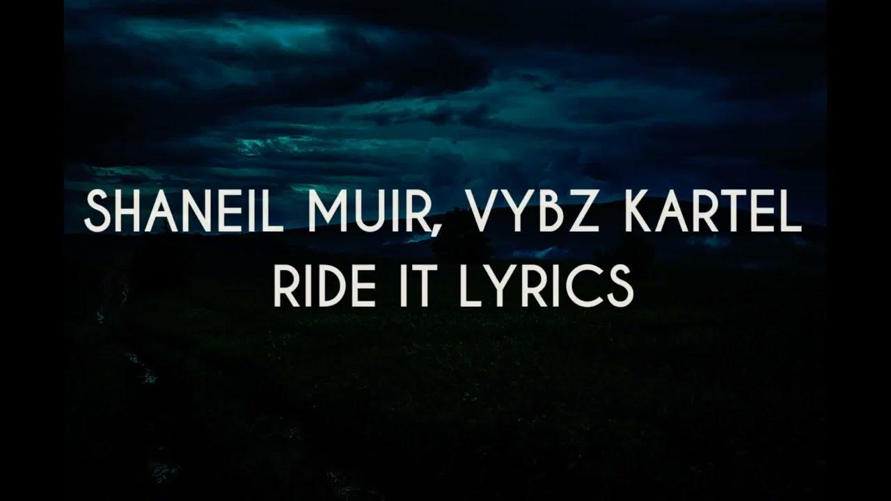 Shaneil Muir, Vybz Kartel Ride It (Lyrics) YouTube