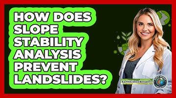 How Does Slope Stability Analysis Prevent Landslides? - Earth Science Answers