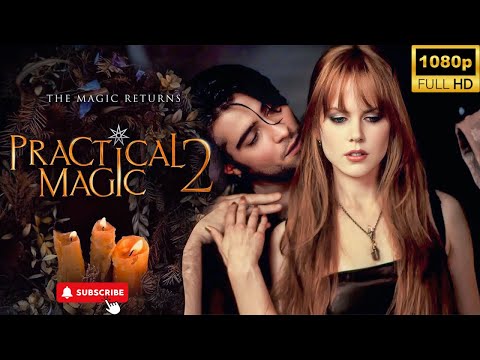 Practical Magic 2 Trailer | First Look (2025) | Release Date | Starring Nicole Kidman!! | x max