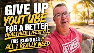 Giving Up Youtube For a Better Lifestyle and live a Healthier Life. This Island Has All I Need.