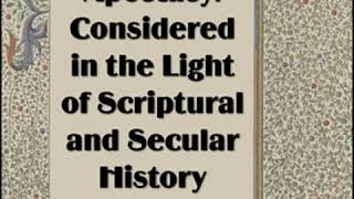 The Great Apostasy: Considered in the Light of Scriptural and Secular History by James E. TALMAGE