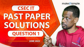 CSEC IT: June 2023 Question 1 Full Solution | #cxc | Past Papers #makeitsimplett #csec