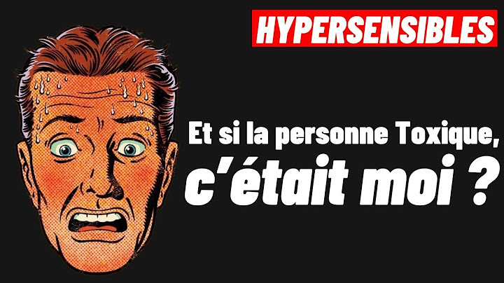 Peut-on être Hypersensible et Toxique pour les autres?