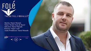Daniel Mustafa - Nuse Yll I Rralle Official Audio
