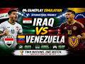 Iraq vs Venezuela | International Friendly 2026 | Football Gameplay Simulation (Fan-Made) 🇮🇶🇻🇪