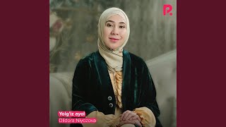 Yolg'iz ayol - Dildora Niyozova
