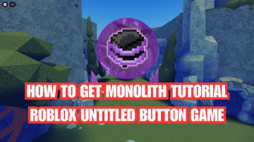 How to get MONOLITH | Roblox Untitled Button Simulator