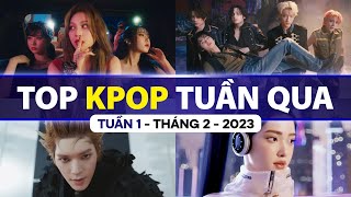 Top Kpop Nhiều Lượt Xem Nhất Tuần Qua | Tuần 1 - Tháng 2 (2023)